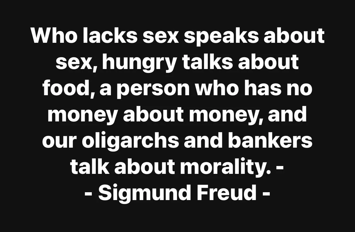 Image: Freud a dit "Ceux qui manquent de sexe parlent de sexe... et nos dirigeants parlent de moralité"
