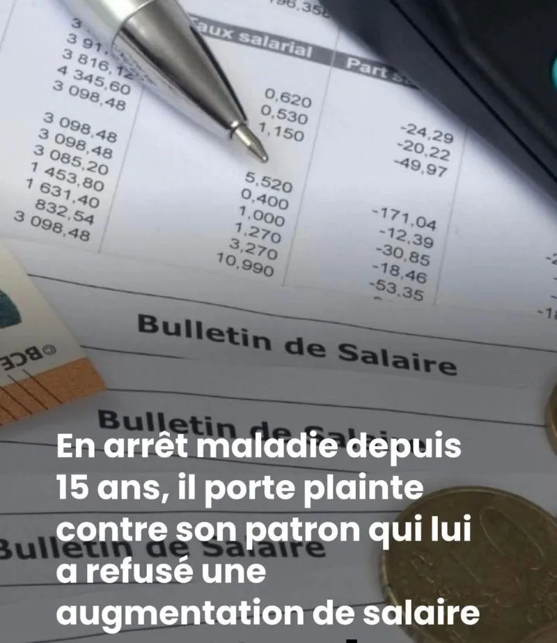 Image: En arrêt maladie depuis 15 ans, il porte plainte contre son patron pour un refus d'augmentation
